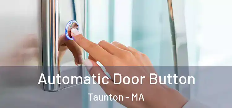 Automatic Door Button Taunton - MA