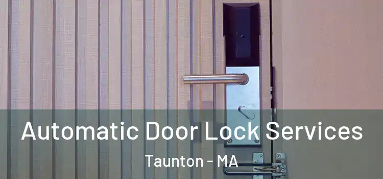 Automatic Door Lock Services Taunton - MA