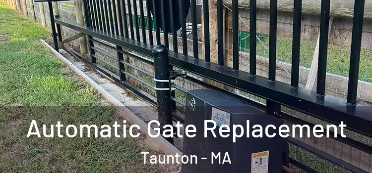 Automatic Gate Replacement Taunton - MA