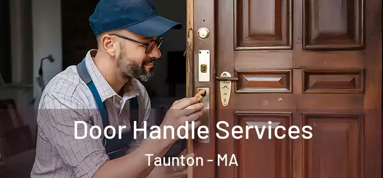 Door Handle Services Taunton - MA