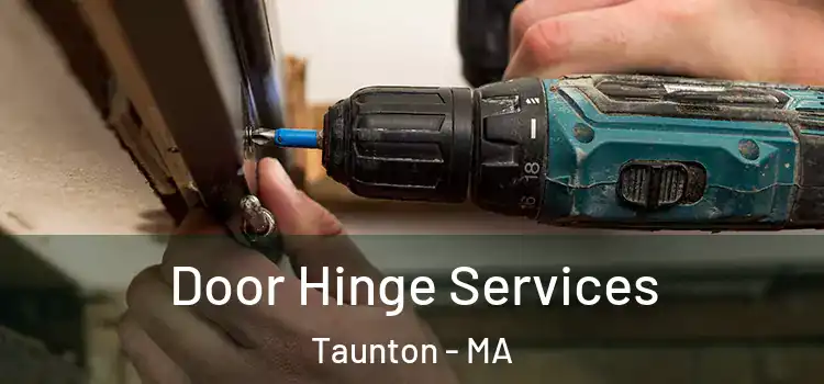 Door Hinge Services Taunton - MA
