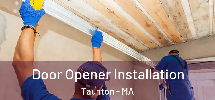 Door Opener Installation Taunton - MA