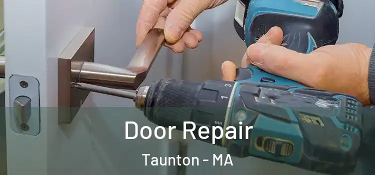 Door Repair Taunton - MA