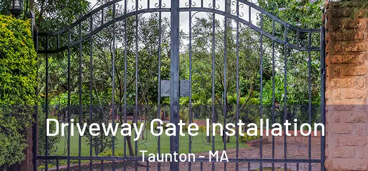 Driveway Gate Installation Taunton - MA