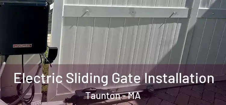  Electric Sliding Gate Installation Taunton - MA
