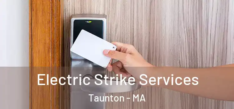 Electric Strike Services Taunton - MA