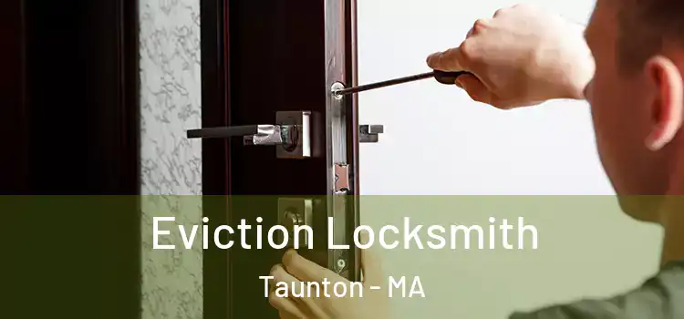 Eviction Locksmith Taunton - MA