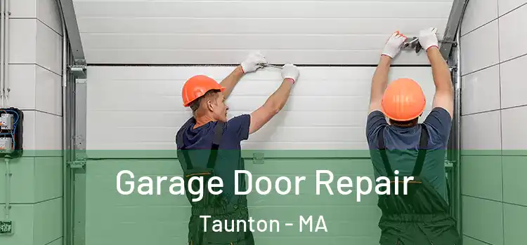  Garage Door Repair Taunton - MA