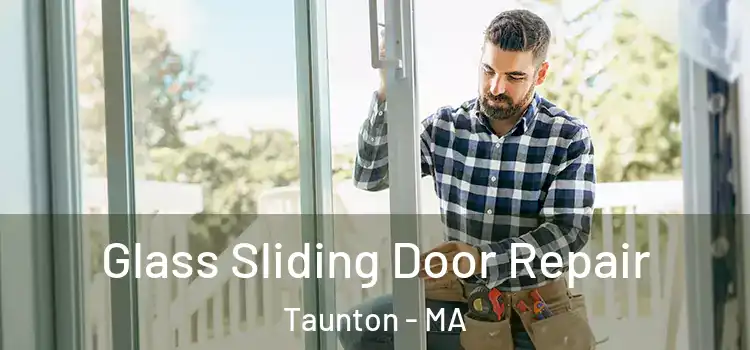 Glass Sliding Door Repair Taunton - MA
