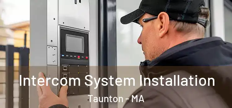 Intercom System Installation Taunton - MA