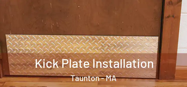  Kick Plate Installation Taunton - MA