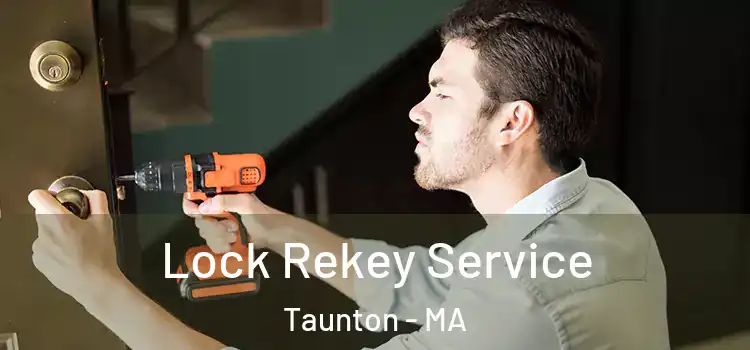 Lock Rekey Service Taunton - MA