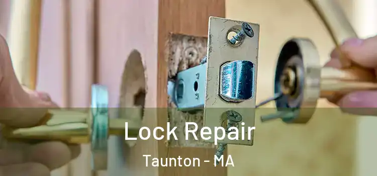 Lock Repair Taunton - MA