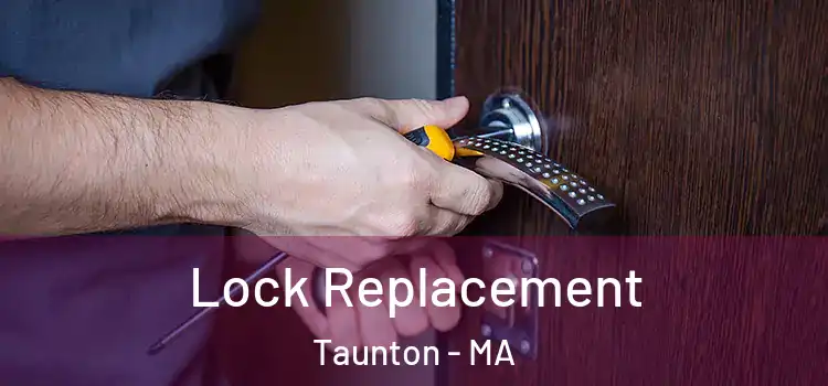 Lock Replacement Taunton - MA