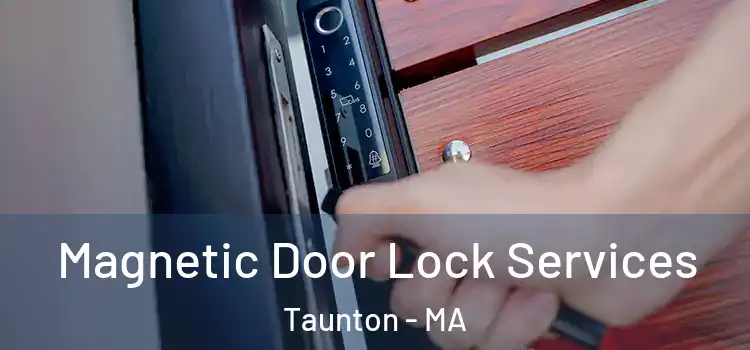 Magnetic Door Lock Services Taunton - MA
