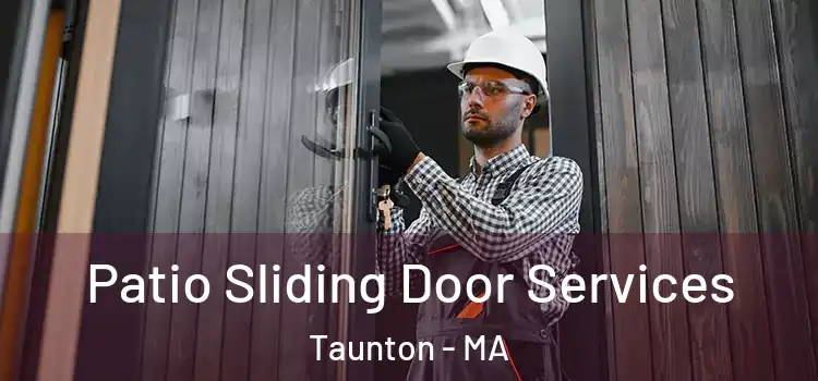Patio Sliding Door Services Taunton - MA