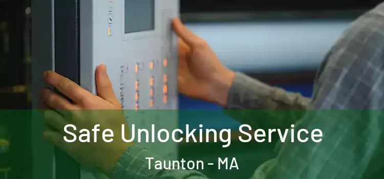  Safe Unlocking Service Taunton - MA