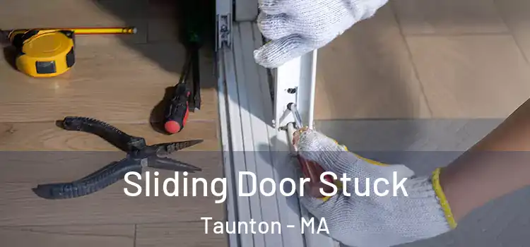 Sliding Door Stuck Taunton - MA