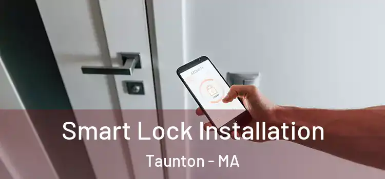 Smart Lock Installation Taunton - MA