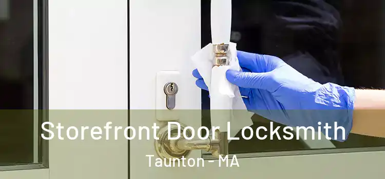 Storefront Door Locksmith Taunton - MA